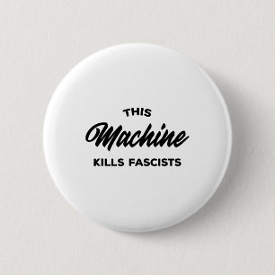 Badge Rond 5 Cm Cette machine tue les fascistes 1