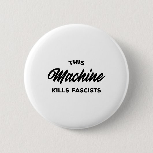 Badge Rond 5 Cm Cette machine tue les fascistes 1 (Devant)