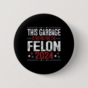 Badge Rond 5 Cm Cette ordure vote pour le criminel drôle Trump 2