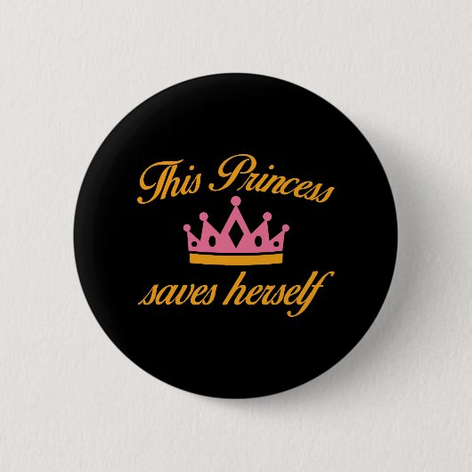 Badge Rond 5 Cm Cette Princesse Se Sauve Elle-Même (Devant)