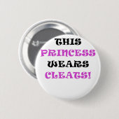 Badge Rond 5 Cm Cette princesse Wears Cleats (Devant & derrière)