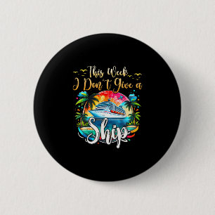Badge Rond 5 Cm Cette semaine, je ne donne pas de vacances de croi