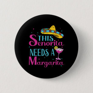 Badge Rond 5 Cm Cette Senorita A Besoin D'Une Margarita Cinco De M