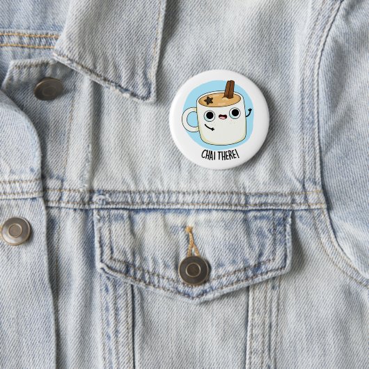 Badge Rond 5 Cm Chai There Funny Chai Tea Pun (En situation)