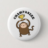 Badge Rond 5 Cm Champanzee Funny Champion Chimpanzé Pun (Devant)