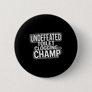 Badge Rond 5 Cm Champion invaincu de l'obstruction des toilettes