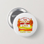Badge Rond 5 Cm Championnat de Pompéi de lave (Devant & derrière)