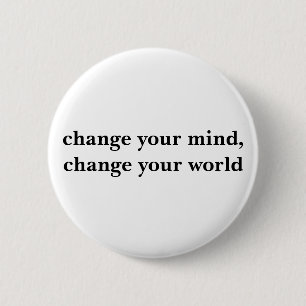 Badge Rond 5 Cm changez d'avis, changez votre monde
