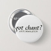 Badge Rond 5 Cm Chant obtenu ? (Devant & derrière)
