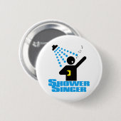 Badge Rond 5 Cm Chanteur de douche (Devant & derrière)