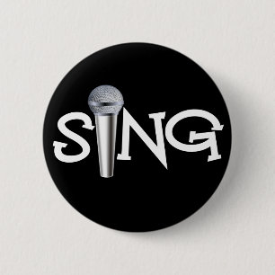 Badge Rond 5 Cm Chantez avec le microphone