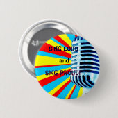 Badge Rond 5 Cm Chantez fort et chantez fier ! (Devant & derrière)