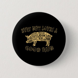 Badge Rond 5 Cm Chaque Butt Aime Mérite Un Bon Rub Bbq Pork Humo