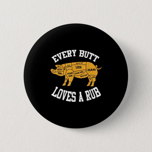 Badge Rond 5 Cm Chaque Butt Aime Un Rub Drôle Bbq Butt Rub (Devant)