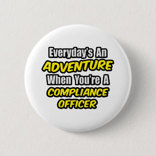 Badge Rond 5 Cm Chaque jour est une aventure .. Agent de conformit