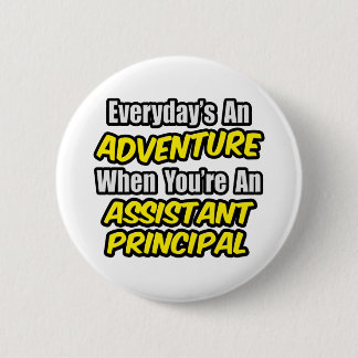 Badge Rond 5 Cm Chaque jour est une aventure. Principal adjoint