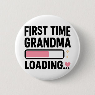 Badge Rond 5 Cm Chargement de grand-mère première fois