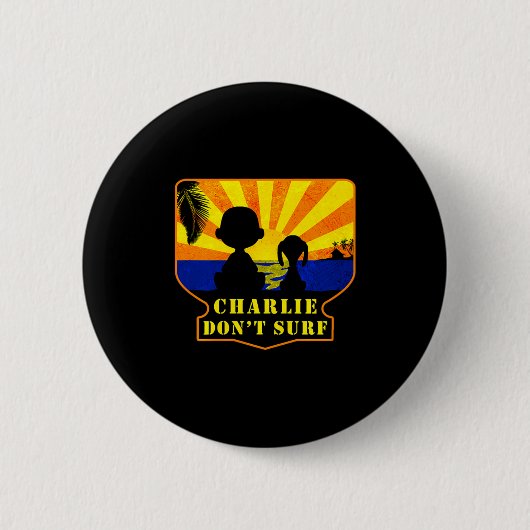 Badge Rond 5 Cm Charlie Don't Surf _ Funny Movie Premium (Devant)