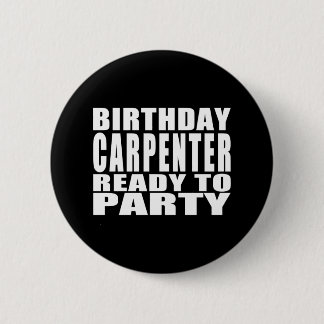 Badge Rond 5 Cm Charpentiers : Charpentier d'anniversaire prêt à