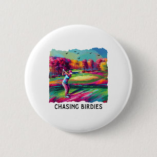 Badge Rond 5 Cm Chasing Birdies Filles Filles Golfeur Golfing