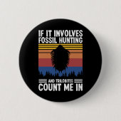 Badge Rond 5 Cm Chasse fossile Chasseur Relique (Devant)