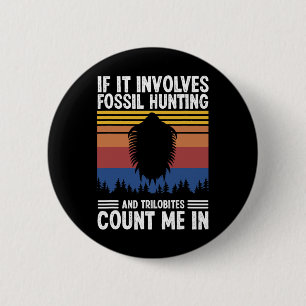 Badge Rond 5 Cm Chasse fossile Chasseur Relique