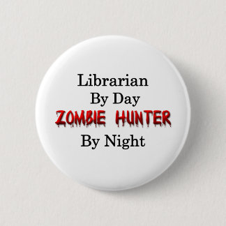 Badge Rond 5 Cm Chasseur de bibliothécaire/zombi