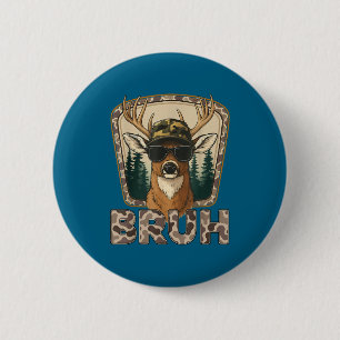 Badge Rond 5 Cm Chasseur de cerfs Bruh Drôle de chasse au cerf Cam