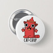 Badge Rond 5 Cm Chat-chup Funny Ketchup Pun (Devant & derrière)