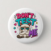 Badge Rond 5 Cm Chat Drôle Ne Me Teste Pas (Devant)