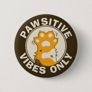 Badge Rond 5 Cm Chat motivationnel Pawsitive vibes seulement Fun P