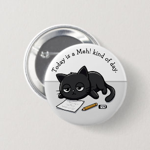 Badge Rond 5 Cm Chat noir ennuyé, bof ! Une sorte de journée