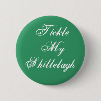 Badge Rond 5 Cm Chatouillez mon Shillelagh