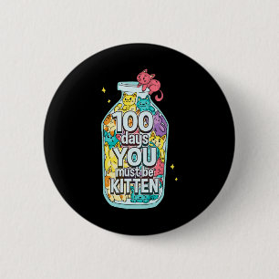 Badge Rond 5 Cm Chats 100 Jours Vous Devez Être Kitten 100ème Jour