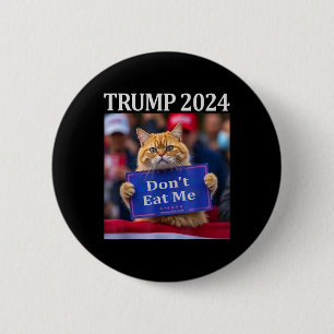 Badge Rond 5 Cm Chats Ne Me Mangez Pas Pour Trump 2024