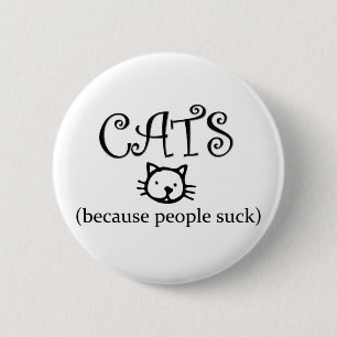 Badge Rond 5 Cm Chats, parce que les gens sucent