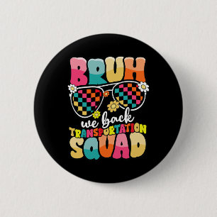 Badge Rond 5 Cm Chauffeur de Bus Drôle Bruh On Retourne À L'école