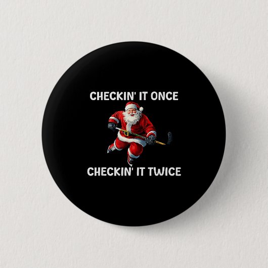 Badge Rond 5 Cm Checkin' It Once Checkin' It Twice Santa Hockey Ch (Devant)