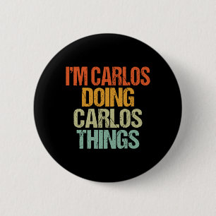 Badge Rond 5 Cm Chemise Carlos Faisant des Choses de Carlos Drôle