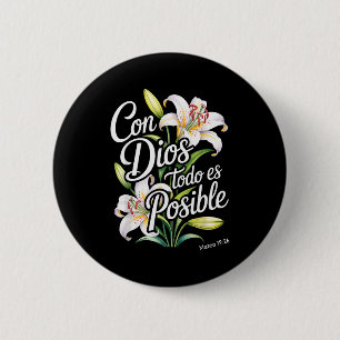 Badge Rond 5 Cm Chemise chrétienne espagnole F Con Dios Todo Es Po