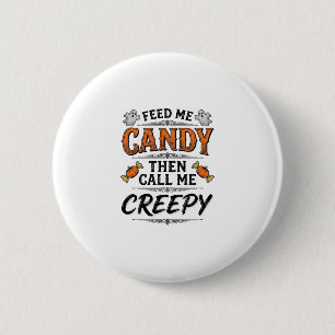 Badge Rond 5 Cm Chemise de bonbons d'Halloween Citation effrayante