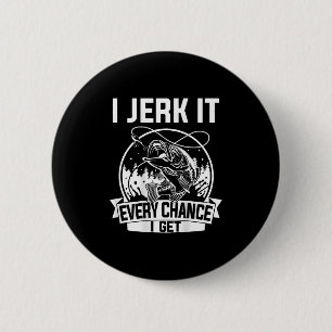 Badge Rond 5 Cm Chemise de pêche, je la secoue à chaque occasion