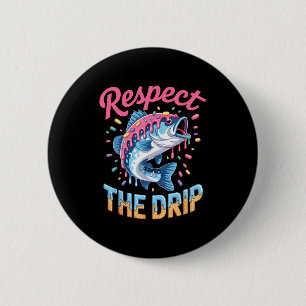 Badge Rond 5 Cm Chemise de pêche pour garçons Respecter le Drip Dr