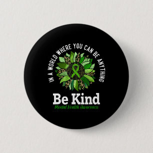 Badge Rond 5 Cm Chemise de sensibilisation à la santé mentale être