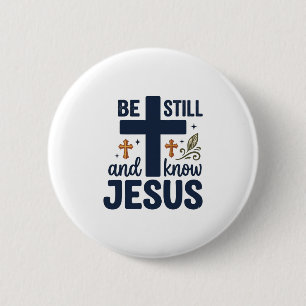 Badge Rond 5 Cm Chemise de typographie chrétienne « Be Still and K