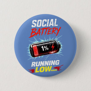Badge Rond 5 Cm Chemise drôle de batterie sociale faible pour intr