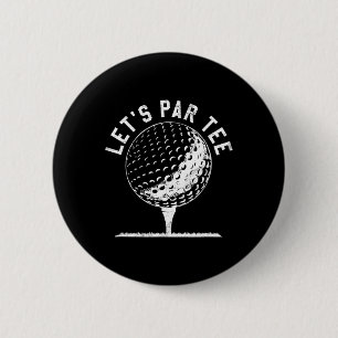 Badge Rond 5 Cm Chemise drôle de golfeur Lets Par Tee Cadeau