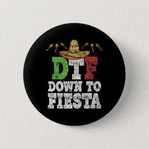 Badge Rond 5 Cm Chemise Dtf Down To Fiesta Drôle Cinco De Mayo Mex