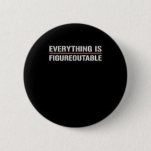 Badge Rond 5 Cm Chemise Motivationnelle-Tout Est Figurable Amusant