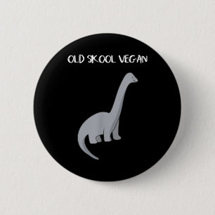 Badge Rond 5 Cm Chemise T Vegan Drôle Avec Image Dinosaure